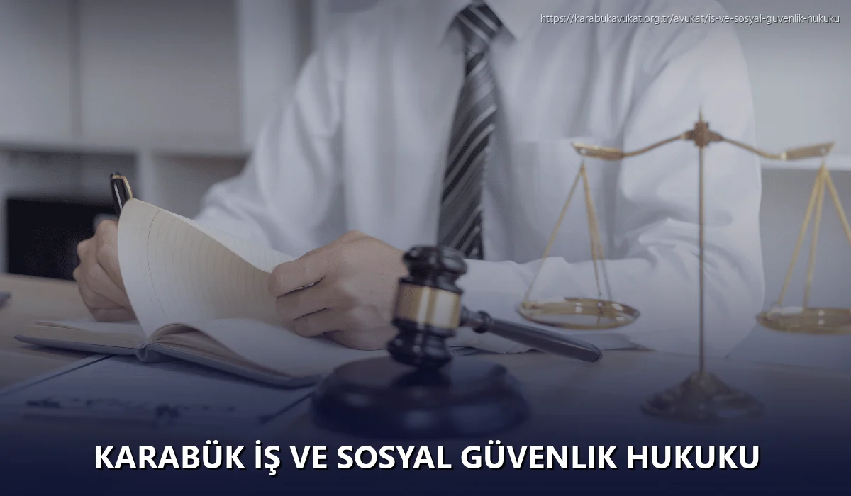 Karabük İş ve Sosyal Güvenlik Hukuku