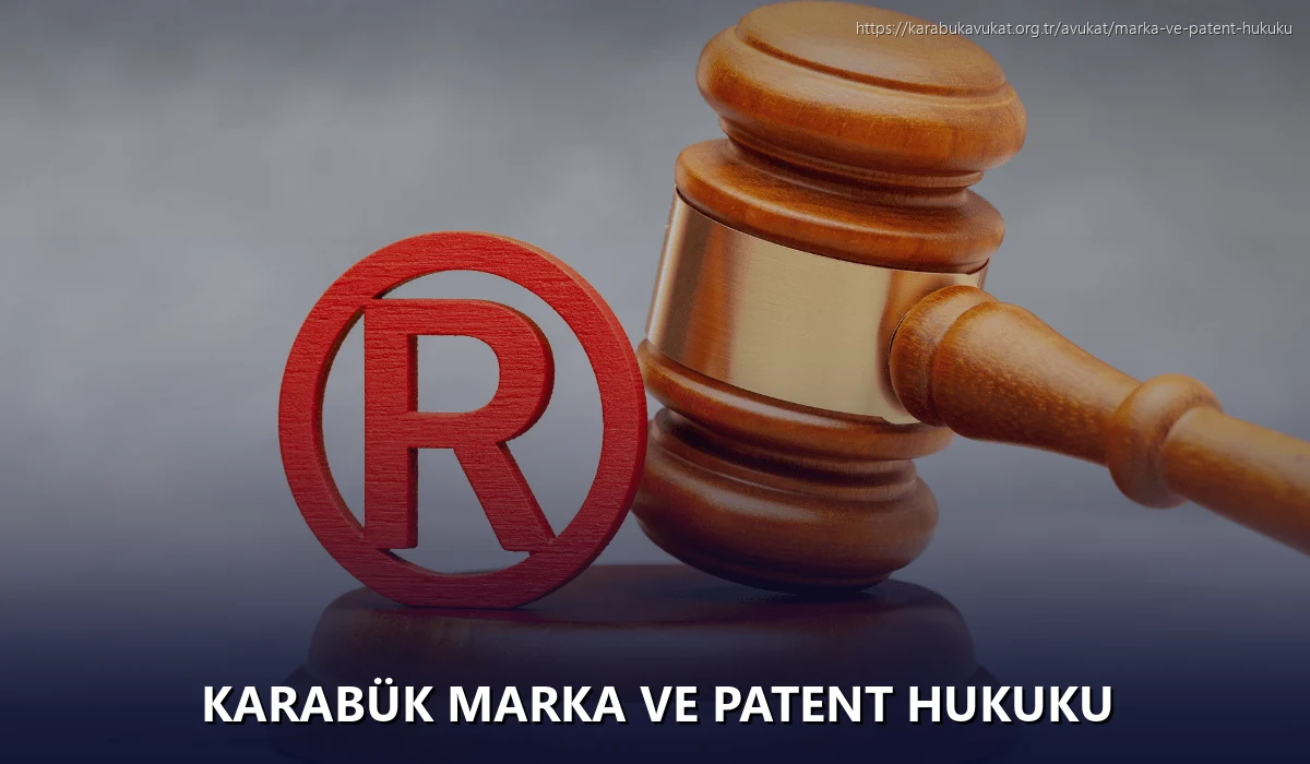 Karabük Marka ve Patent Hukuku